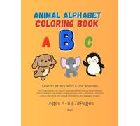 Animal Alphabet Coloring Book: Learn Letters with Cute Animals for Kids Ages 4-8