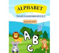 Animal Alphabet Coloring Fun: Start Your Child’s Journey to Success with ABC