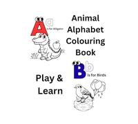 Animal Alphabet Colouring Book (A-to-Z Masterpieces: My First Alphabet Library)