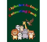 Animal Alphabet Colouring Book for Kids - A to Z Learning & Fun: Fun and easy colouring pages of animals in alphabetical order for kids ages 3-6