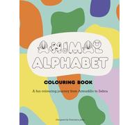Animal Alphabet Colouring Book for Kids Ages 3-6: Fun A-to-Z Animals to Colour and Learn ABCs - Educational Activity Book for Preschool and Kindergarten
