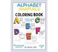 Animal Alphabet Colouring Book: For Toddlers and Pre-schoolers