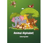 Animal Alphabet Colouring Book: Fun A-Z Animal Colouring Pages for Toddlers and Kids Ages 3-8
