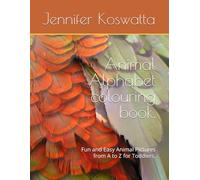 Animal Alphabet colouring book.: Fun and Easy Animal Pictures from A to Z for Toddlers.