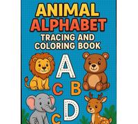 Animal Alphabet Fun: Tracing and Colouring Adventures for Kids Ages 3-6