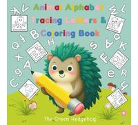 Animal Alphabet Letter Tracing and Coloring Book: Learn Letters, Practice Writing and Color Amazing Animals for Ages 3-6