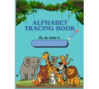 Animal Alphabet Letter Tracing Book for Kids Ages 3-5: Learn ABCs with Cute Animals | Preschool Handwriting Practice Workbook