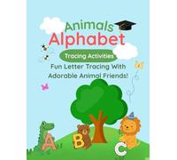 Animal Alphabet Tracing Activities: A fun and educational tracing and coloring book that helps kids learn the alphabet while discovering animals