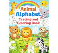 Animal Alphabet Tracing and Coloring Book: Alphabet Tracing and Coloring Pages for Toddlers & Preschoolers | Fun Animal Learning Book for Kids Ages 3-6