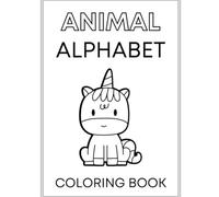 Animal Alphabet Tracing and Coloring Book for Kids: Fun A-Z Animal Coloring Pages with Letter Tracing for Toddlers and Preschoolers