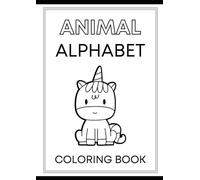 Animal Alphabet Tracing Coloring Book for Kids Ages 3-5: Learn the ABCs with Fun Animal Friends-Trace, Color, and Write!