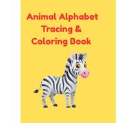 Animal Alphabet Tracing & Coloring Book: Learn to Write Letters from A to Z with Cute Animals, Preschool Letter Tracing Workbook for Kids Ages 3-5