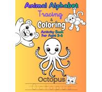 Animal Alphabet Tracing & Coloring: Tracing Letters A-Z, Handwriting Practice, and Fun Animal Coloring Pages for Preschool & Kindergarten