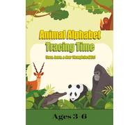 ANIMAL ALPHABET TRACING TIME: TRACE LEARN & ROAR THROUGH THE ABCs