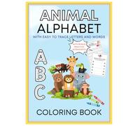 ANIMAL ALPHABET WITH EASY TO TRACE LETTERS AND WORDS COLORING BOOK: Animal Alphabet Tracing and Coloring Book