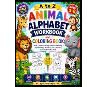 Animal Alphabet Workbook and Coloring Book: Letter Tracing, Handwriting Practice, and Animal Learning for Kids Ages 3-8 (Little Learners Collection)