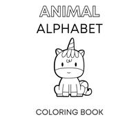 Animal Alphabet Workbook: Letters A-Z: Coloring Fun With Animal Friends