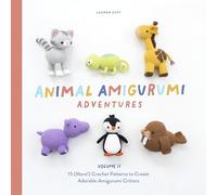 Animal Amigurumi Adventures Vol. 2: 15 (More!) Crochet Patterns to Create Adorable Amigurumi Critters