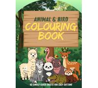 ANIMAL AND BIRD COLOURING BOOK FOR KIDS: 42 FUN COLOURING SHEETS WITH CUTE ANIMALS AND BIRDS | EASY, BIG PICTURES FOR TODDLERS & KIDS AGED 3-6 (COLOURING MADE FUN)