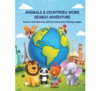 Animal and countries word search adventure.: Search and discover with fun facts and coloring pages.