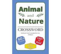 Animal and Nature Crossword Puzzle Book for Adults and Children: Crossword Puzzles with Easy to Read About Animals, Nature, Wildlife and More | 6x9 ... Gift for Vacation, Holidays and Relaxation