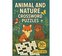 Animal And Nature Crossword Puzzles: Large Print | 50+ Brain-Boosting Animal & Nature Crosswords Puzzles | Grab-and-Go Fun for Nature Lovers of All Ages
