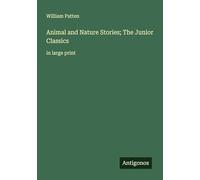 Animal and Nature Stories; The Junior Classics: in large print