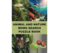 Animal and Nature Word Search Puzzle Book: Easy to read word search about Animal, Nature and more 6x9 inches 110 pages 50+ puzzles... Great for relaxing during vacations and quiet times