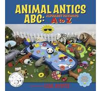 Animal Antics Abc: Alphabet Rhyming A to Z