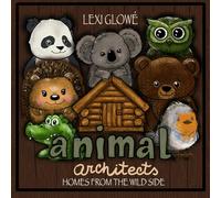 Animal Architects: Homes from the Wild Side - 40 Cute Animals and Their Unique Homes: Discover Fun Animal Houses to Color - Jungle, Ocean, Forest & Bug Architects for Kids, Teens & Adults
