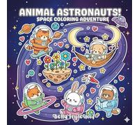 Animal Astronauts! Space Coloring Adventure: 40 Adorable Animal Astronauts on Planets, UFOs, and Stars: Cozy and Fun Space Scenes Coloring Book for Kids, Teens, and adults