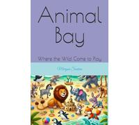 Animal Bay: Where the Wild Come to Play