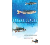 Animal Beauty: On the Evolution of Biological Aesthetics (The MIT Press)