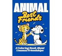 Animal Best Friends: A Coloring Book About Unusual Friendships