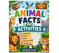 Animal, Bird and Insect Facts and Activities for Curious Kids: Ultimate Facts Book packed with Animal Facts, Bird Trivia, Insect Facts, Quizzes and Creative Activities (Curious Kids Learning Series)