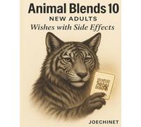 Animal Blends 10 - New Adults: Fifty stories about desires granted-and the hidden prices they carry (Animal Blends - New Adults)