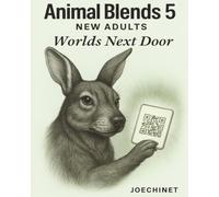 Animal Blends 5 - New Adults: Fifty almost-realities hiding just behind the everyday. (Animal Blends - New Adults)