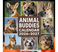 Animal Buddies calendar 2026 2027: A Joyful Photographic Celebration of Playful Pals, Loyal Companions, and the Sweetest Friendships Across the Animal Kingdom