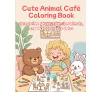 Animal Café Coloring Book: Cute Coffee Shops, Friendly Animals, and Cozy Scenes to Color (Mom & Me Calm Time Coloring Series)