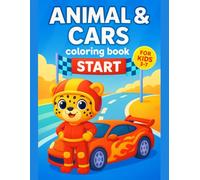 Animal & Cars Coloring Book for Kids Ages 3-7 - Cute Learning Edition - 50 Designs: Big, Easy-to-Color Pictures of Cute Animals and Cool Vehicles | ... | 110 Pages Single-Sided for Clean Coloring