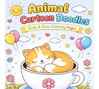 Animal Cartoon Doodles Coloring Book: Cute & Easy Coloring Pages for Kids | Fun Cartoon Animals, Doodles, and Simple Designs for Relaxing Creativity