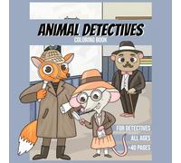 Animal Clues Coloring Book for Kids no. 2: Animal Detectives Coloring Book for Kids Age 3-12 | +40 Pages