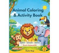 Animal Coloring & Activity Book: For Kids Ages 3-6: Color, Count, Solve, and Earn Rewards