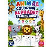 Animal Coloring & Alphabet Tracing Book for Kids Ages 3-6: Learn ABC Letters with Cute Animals | Fun Coloring, Letter Tracing & Early Learning Workbook for Preschoolers and Toddlers