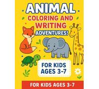 Animal Coloring and Writing Adventures! - A-Z Coloring and Tracing Book for Kids Ages 3-7, Learn Letters, Animals, and Handwriting Skills