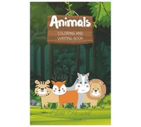 Animal Coloring and Writing Book for Kids: Preschool and Kindergarten Workbook for Writing and Creativity (Play & Learn with Olivia Maxwell)