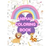 Animal Coloring Book: 120 Pages of Wild Animal Coloring & Activities for Kids