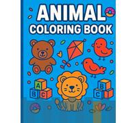 Animal Coloring Book: 40 Fun and Easy Coloring Pages with Animals, Fruits, Vehicles, Toys and More for Toddlers and Preschoolers