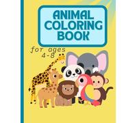 Animal coloring book: A Fun and Educational Animal Coloring Book for Kids Ages 4-8 - Packed with Wild, Farm & Zoo Creatures