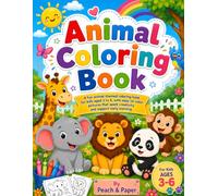 Animal Coloring Book: A Fun Animal-Themed Coloring Book for Kids Ages 3-6 with Easy-to-Color Pictures That Spark Creativity and Support Early Learning